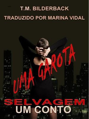 cover image of Uma Garota Selvagem--Um Conto